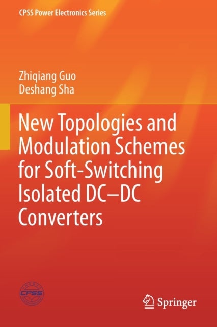 New Topologies and Modulation Schemes for Soft-Switching Isolated DC–DC Converters