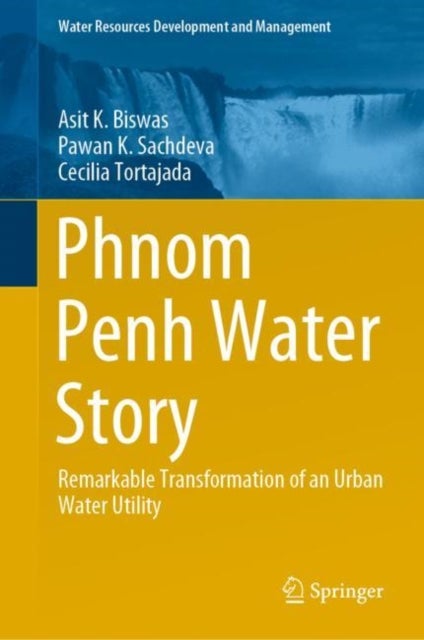 Phnom Penh Water Story - Remarkable Transformation of an Urban Water Utility