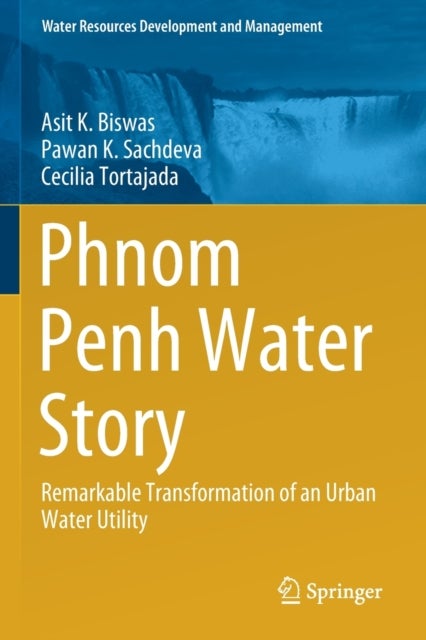 Phnom Penh Water Story - Remarkable Transformation of an Urban Water Utility