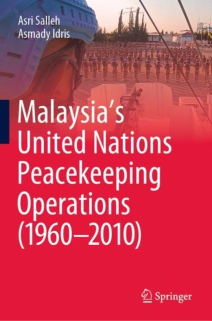 Malaysia’s United Nations Peacekeeping Operations (1960–2010)