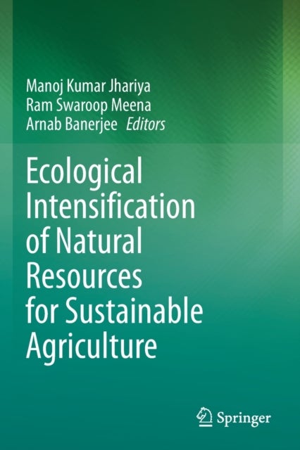 Ecological Intensification of Natural Resources for Sustainable Agriculture