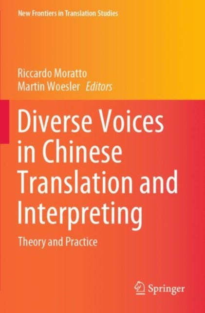 Diverse Voices in Chinese Translation and Interpreting - Theory and Practice
