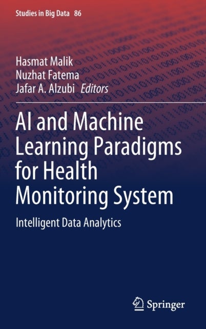 AI and Machine Learning Paradigms for Health Monitoring System - Intelligent Data Analytics