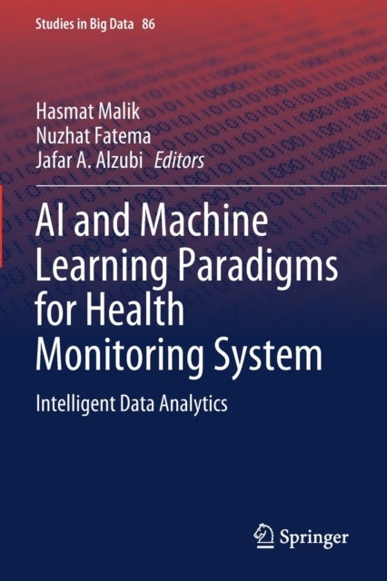 AI and Machine Learning Paradigms for Health Monitoring System - Intelligent Data Analytics