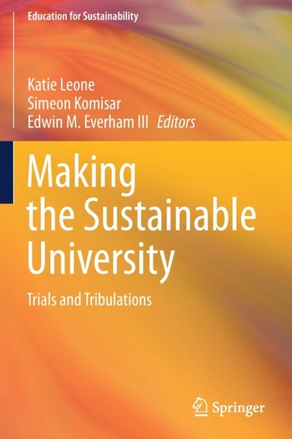 Making the Sustainable University - Trials and Tribulations