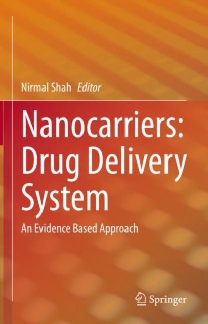 Nanocarriers: Drug Delivery System - An Evidence Based Approach