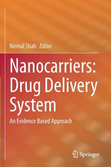 Nanocarriers: Drug Delivery System - An Evidence Based Approach