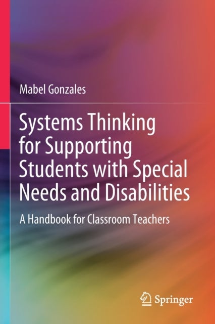 Systems Thinking for Supporting Students with Special Needs and Disabilities - A Handbook for Classroom Teachers