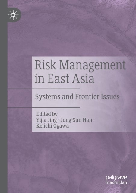 Risk Management in East Asia - Systems and Frontier Issues