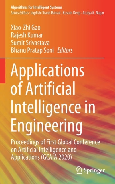 Applications of Artificial Intelligence in Engineering - Proceedings of First Global Conference on Artificial Intelligence and Applications (GCAIA 2020)