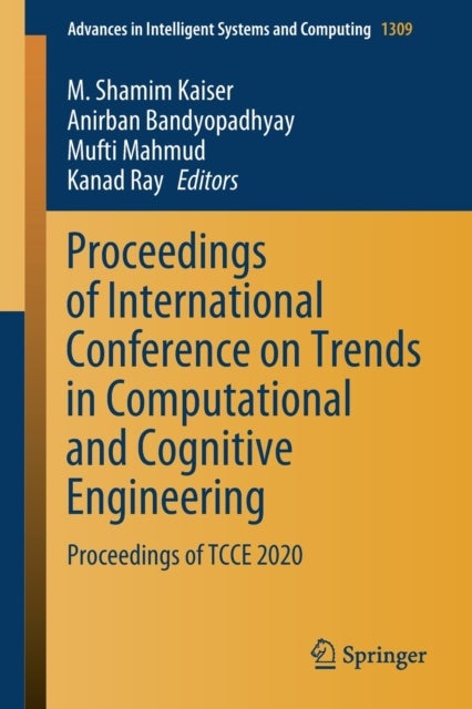 Proceedings of International Conference on Trends in Computational and Cognitive Engineering - Proceedings of TCCE 2020