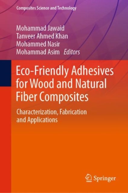 Eco-Friendly Adhesives for Wood and Natural Fiber Composites - Characterization, Fabrication and Applications