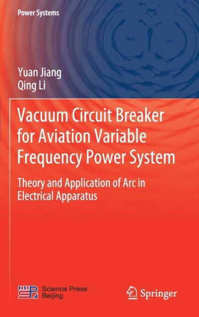 Vacuum Circuit Breaker for Aviation Variable Frequency Power System - Theory and Application of Arc in Electrical Apparatus