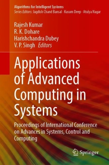 Applications of Advanced Computing in Systems - Proceedings of International Conference on Advances in Systems, Control and Computing