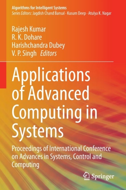 Applications of Advanced Computing in Systems - Proceedings of International Conference on Advances in Systems, Control and Computing