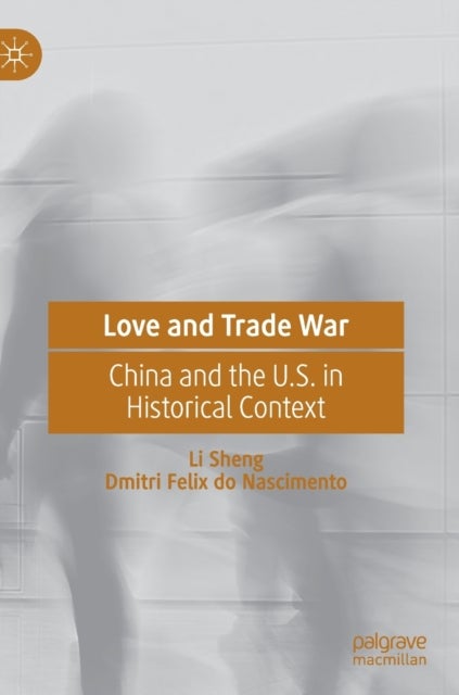Love and Trade War - China and the U.S. in Historical Context