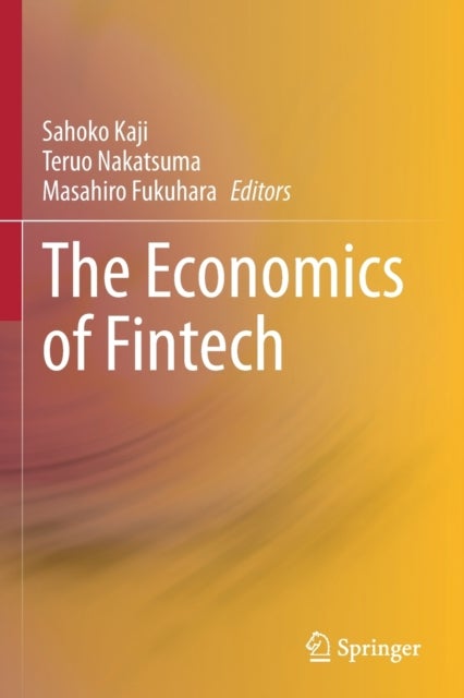 The Economics of Fintech