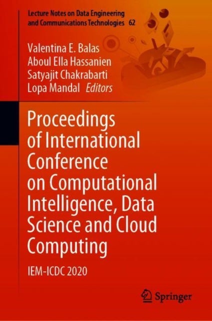 Proceedings of International Conference on Computational Intelligence, Data Science and Cloud Computing - IEM-ICDC 2020
