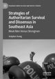 Strategies of Authoritarian Survival and Dissensus in Southeast Asia