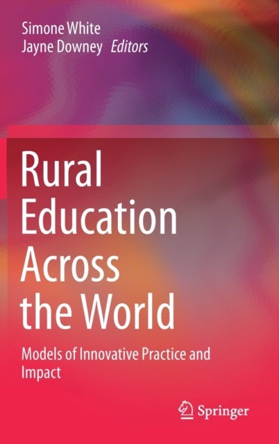Rural Education Across the World - Models of Innovative Practice and Impact