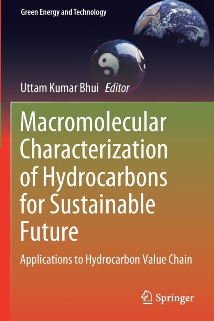 Macromolecular Characterization of Hydrocarbons for Sustainable Future - Applications to Hydrocarbon Value Chain
