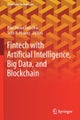 Fintech with Artificial Intelligence, Big Data, and Blockchain