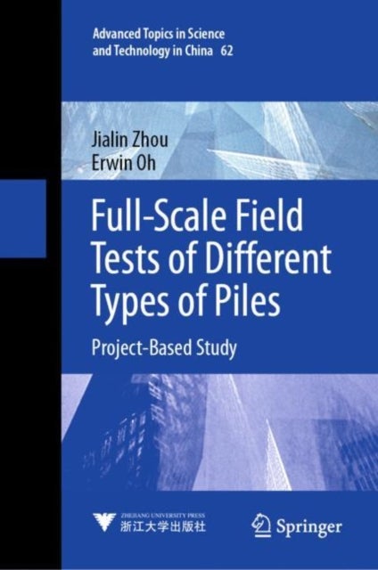 Full-Scale Field Tests of Different Types of Piles - Project-Based Study