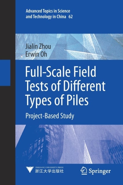 Full-Scale Field Tests of Different Types of Piles - Project-Based Study
