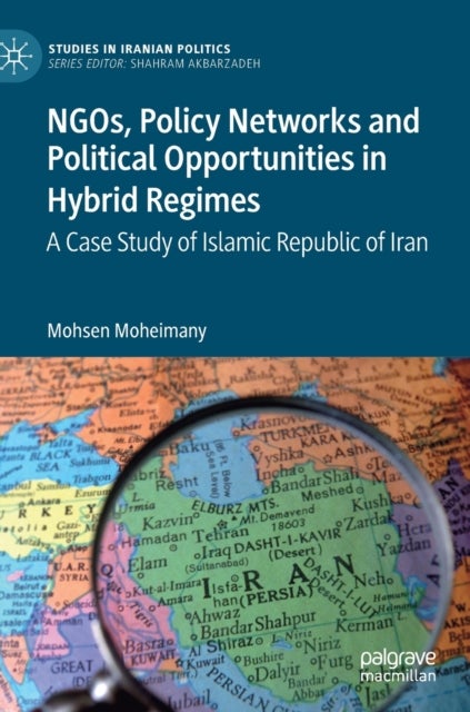 NGOs, Policy Networks and Political Opportunities in Hybrid Regimes - A Case Study of Islamic Republic of Iran