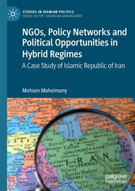NGOs, Policy Networks and Political Opportunities in Hybrid Regimes - A Case Study of Islamic Republic of Iran