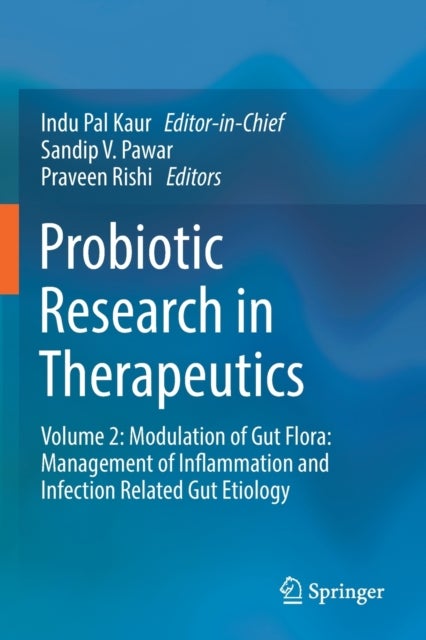 Probiotic Research in Therapeutics - Volume 2: Modulation of Gut Flora: Management of Inflammation and Infection Related Gut Etiology
