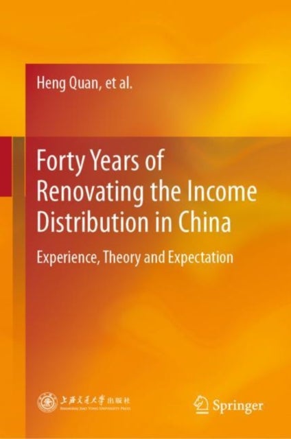 Forty Years of Renovating the Income Distribution in China - Experience, Theory and Expectation