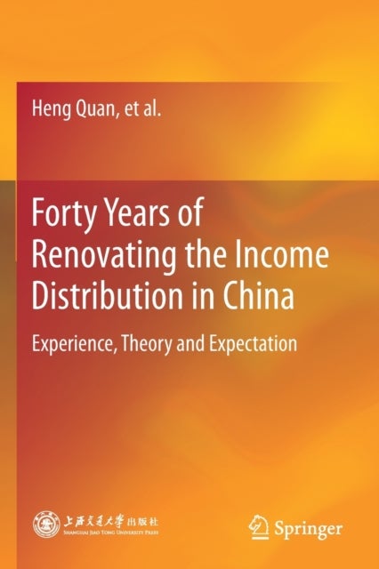 Forty Years of Renovating the Income Distribution in China - Experience, Theory and Expectation