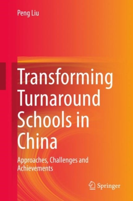 Transforming Turnaround Schools in China - Approaches, Challenges and Achievements
