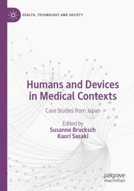 Humans and Devices in Medical Contexts - Case Studies from Japan