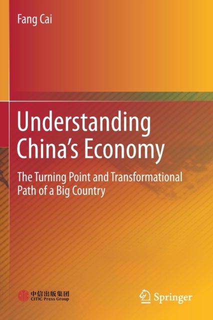 Understanding China's Economy - The Turning Point and Transformational Path of a Big Country