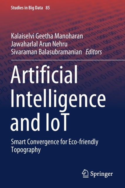 Artificial Intelligence and IoT - Smart Convergence for Eco-friendly Topography