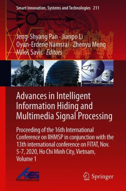 Advances in Intelligent Information Hiding and Multimedia Signal Processing - Proceeding of the 16th International Conference on IIHMSP in conjunction with the 13th international conference on FITAT, November 5-7, 2020, Ho Chi Minh City, Vietnam, Volume 1