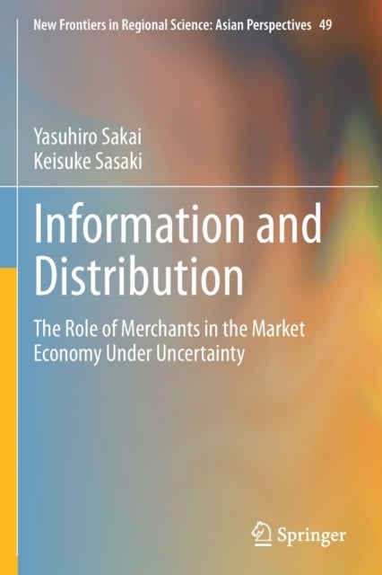 Information and Distribution - The Role of Merchants in the Market Economy Under Uncertainty
