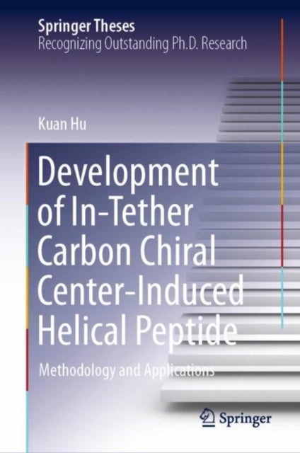 Development of In-Tether Carbon Chiral Center-Induced Helical Peptide - Methodology and Applications