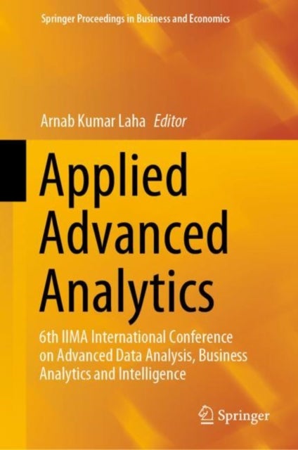 Applied Advanced Analytics - 6th IIMA International Conference on Advanced Data Analysis, Business Analytics and Intelligence