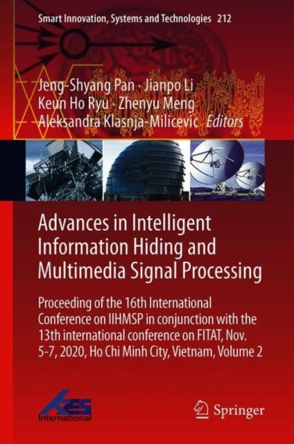 Advances in Intelligent Information Hiding and Multimedia Signal Processing - Proceeding of the 16th International Conference on IIHMSP in conjunction with the 13th international conference on FITAT, November 5-7, 2020, Ho Chi Minh City, Vietnam, Volume 2