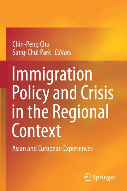 Immigration Policy and Crisis in the Regional Context - Asian and European Experiences