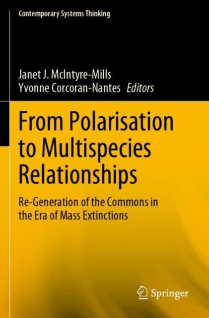 From Polarisation to Multispecies Relationships - Re-Generation of the Commons in the Era of Mass Extinctions