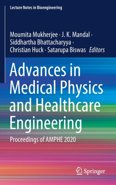 Advances in Medical Physics and Healthcare Engineering - Proceedings of AMPHE 2020