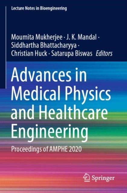 Advances in Medical Physics and Healthcare Engineering - Proceedings of AMPHE 2020