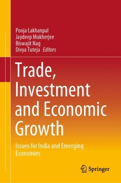 Trade, Investment and Economic Growth - Issues for India and Emerging Economies