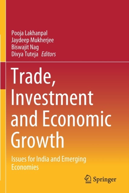 Trade, Investment and Economic Growth - Issues for India and Emerging Economies