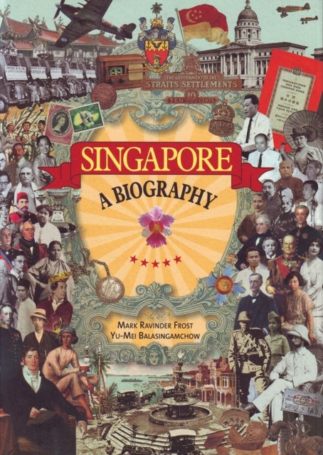 Singapore - A Biography