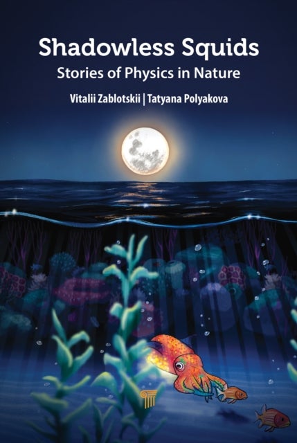 Shadowless Squids - Stories of Physics in Nature